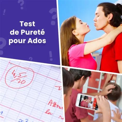 teste de pureté ado|Test de pureté(+mentalité)ados